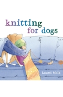 Knitting for Dogs by Laurel Molk