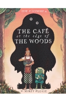 The Café at the Edge of the Woods by Mikey Please