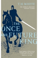 The Once and Future King by T.H. White