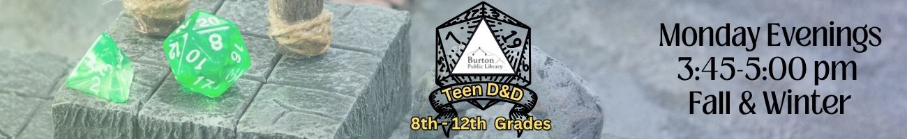 Dungeons and dragon dice with Burton library teen d&d logo