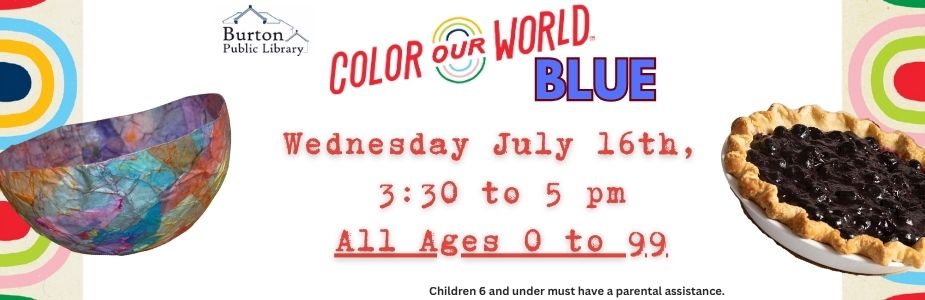 Wednesday July 16th,  3:30 to 5 pm All Ages 0 to 99. Color our World Blue