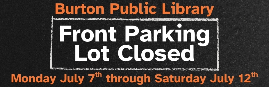 The library front parking lot will be closed for construction but the library will remain open during this time