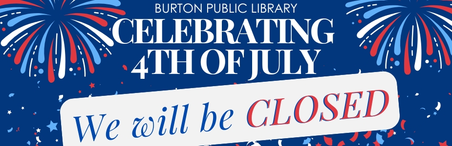 Library will be closed for the 4th of July