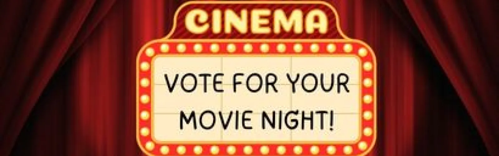 A red curtain and sign that says "Cinema: Vote for your movie night" 